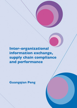 Paperback Inter-Organizational Information Exchange, Supply Chain Compliance and Performance Book