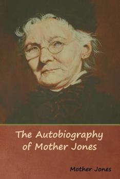 Paperback The Autobiography of Mother Jones Book