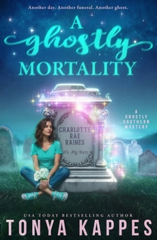 A Ghostly Mortality - Book #6 of the Ghostly Southern Mystery