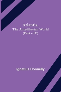 Paperback Atlantis, The Antediluvian World (Part - IV) Book