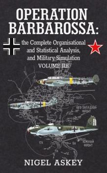 Hardcover Operation Barbarossa: the Complete Organisational and Statistical Analysis, and Military Simulation, Volume IIB Book