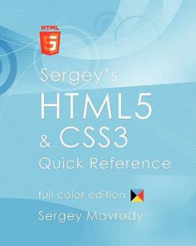 Paperback Sergey's HTML5 & CSS3 Quick Reference: Color Edition Book