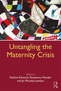 Paperback Untangling the Maternity Crisis Book