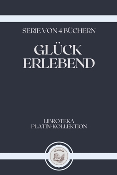 Paperback Gl?ck Erlebend: serie von 4 b?chern [German] Book