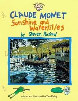 Claude Monet: Sunshine and Waterlilies: Sunshine and Waterlilies (Smart About Art) - Book  of the Smart About Art