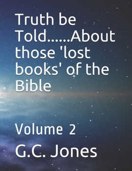 Paperback Truth be Told......About those 'lost books' of the Bible: Volume 2 Book