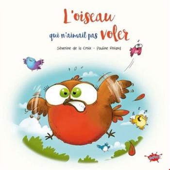 Paperback L'oiseau qui n'aimait pas voler [French] Book