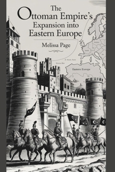 Paperback The Ottoman Empire's Expansion Into Eastern Europe Book