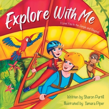 Paperback Explore With Me: I Love You to the Jungle and Beyond (Mother and Son Edition) Book