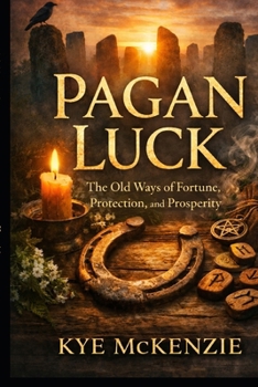 Paperback Pagan Luck: The Old Ways of Fortune, Protection, and Prosperity Book