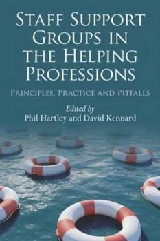 Paperback Staff Support Groups in the Helping Professions: Principles, Practice and Pitfalls Book