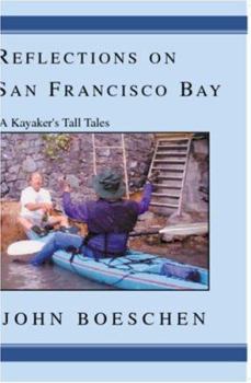 Paperback Reflections On San Francisco Bay: A Kayaker's Tall Tales Book