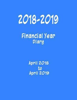 Paperback 2018 - 2019 Financial Year Diary: April 2018 - April 2019 - 8.5x11 - Week on a Page Book