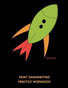 Paperback Rocket Print Handwriting Practice Workbook: Writing Paper Notebook for Kindergartners & 1st Graders Book