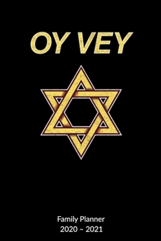 Oy Vey. Family Planner 2020-2021: Jewish Journal, Family Planner 2020-2021 6x9.