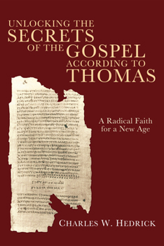 Hardcover Unlocking the Secrets of the Gospel according to Thomas Book