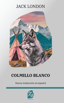 Colmillo Blanco (Spanish Edition)