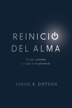 Paperback Reinicio del alma: Crisis, avance y viaje a la plenitud [Spanish] Book
