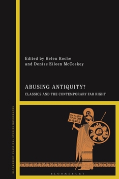 Hardcover Abusing Antiquity?: Classics and the Contemporary Far Right Book