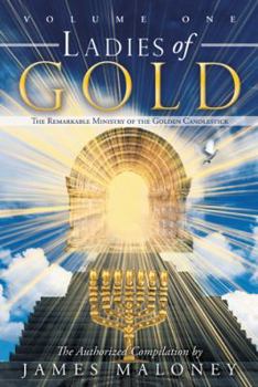 Paperback Ladies of Gold Volume One: The Remarkable Ministry of the Golden Candlestick Book