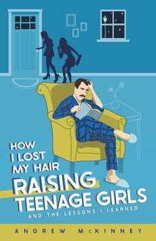 Paperback How I Lost My Hair Raising Teenage Girls and the lessons I learned Book