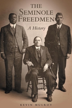 The Seminole Freedmen: A History - Book #2 of the Race and Culture in the American West