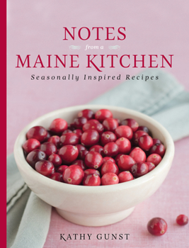 Hardcover Notes from a Maine Kitchen: Seasonally Inspired Recipes Book