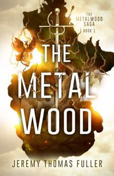 Paperback The Metal Wood (The Metalwood Saga) Book