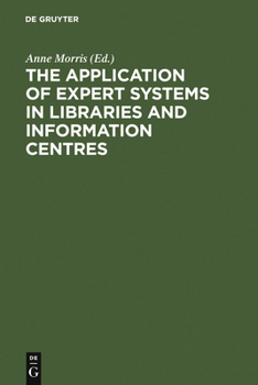 Hardcover The Application of Expert Systems in Libraries and Information Centres Book
