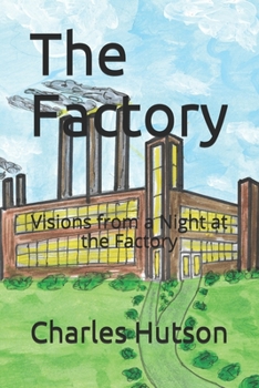 Paperback The Factory: Visions from a Night at the Factory Book