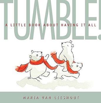 Hardcover Tumble!: A Little Book about Having It All Book
