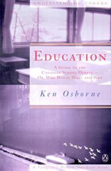 Hardcover Education: A Guide to the Canadian School Debate, Or, Who Wants What and Why Book
