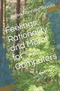 Paperback Feelings, Rationality and Moral for Computers Book