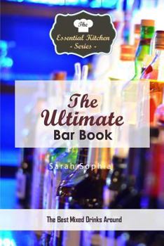Paperback The Ultimate Bar Book: The Best Mixed Drinks Around (The Essential Kitchen Series) Book