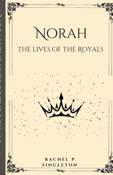 Paperback Norah The Lives of the Royals Book