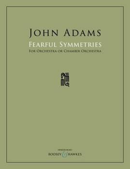 Fearful Symmetries: For Orchestra or Chamber Orchestra