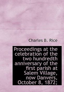 Paperback Proceedings at the Celebration of the Two Hundredth Anniversary of the First Parish at Salem Village [Large Print] Book