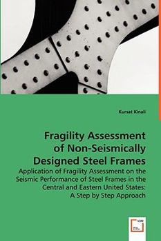 Paperback Fragility Assessment of Non-Seismically Designed Steel Frames Book