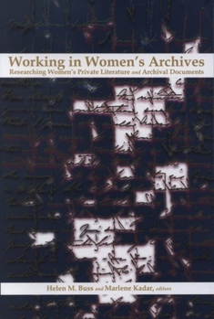 Paperback Working in Women's Archives: Researching Women's Private Literature and Archival Documents Book