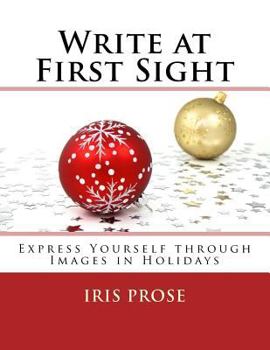 Paperback Write at First Sight: Express Yourself through Images in Holidays Book