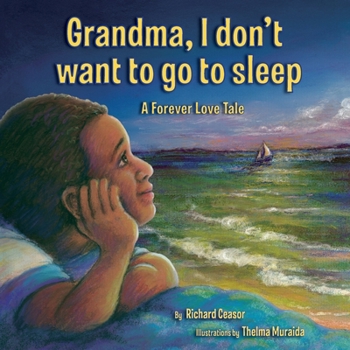 Paperback Grandma, I don't want to go to sleep: A Forever Love Tale Book