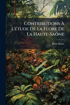 Paperback Contributions À L'étude De La Flore De La Haute-Saône [French] Book