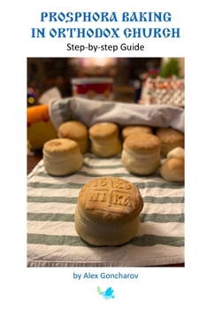 Paperback Prosphora Baking in Orthodox Church: Step-by-step Guide Book