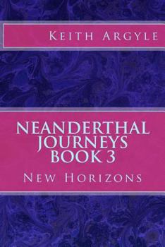 Paperback Neanderthal Journeys Book 3: New Horizons Book