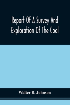 Paperback Report Of A Survey And Exploration Of The Coal And Ore Lands Belonging To The Allegheny Coal Company: In Somerset County, Pennsylvania; Accomppanied B Book