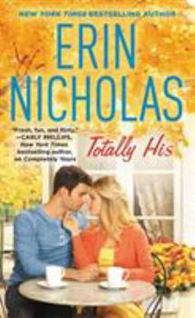 Totally His - Book #3 of the Opposites Attract