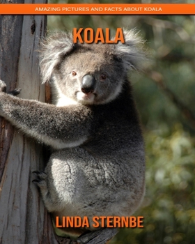 Paperback Koala: Amazing Pictures and Facts About Koala Book