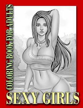 Paperback Sexy Girls Coloring Book: Grayscale Coloring Book for Adults Book