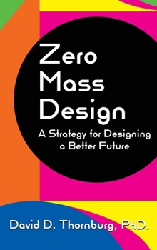 Hardcover Zero Mass Design - A Strategy for Designing a Better Future Book