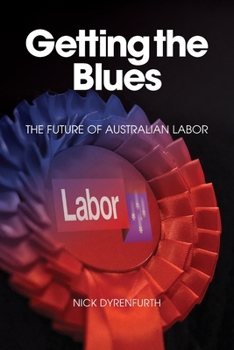 Paperback Getting the Blues: The Future of Australian Labor Book